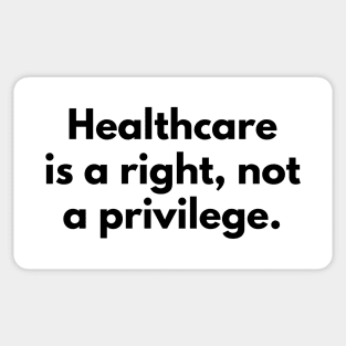 Healthcare is a right, not a privilege Sticker